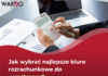 Jak wybrać najlepsze biuro rozrachunkowe do współpracy